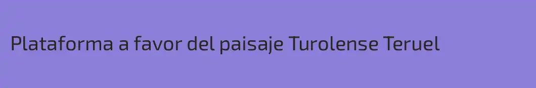 Plataforma a favor del paisaje Turolense Teruel